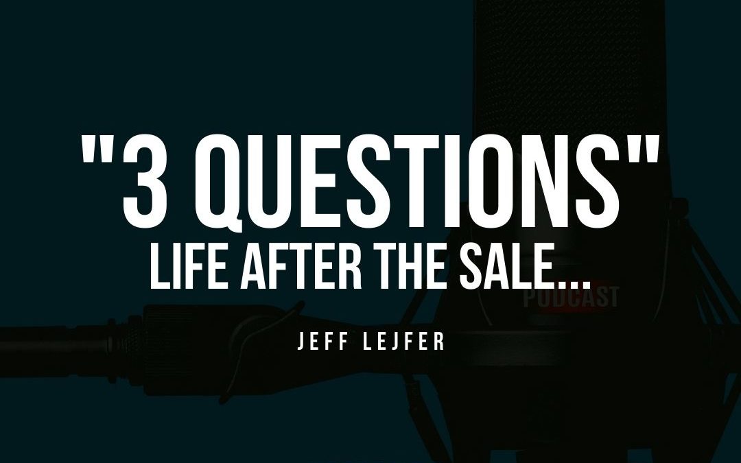 Life After The Sale: Jeff Lejfer