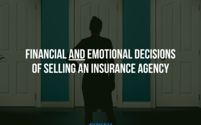 Financial and Emotional Decisions of Selling an Insurance Agency