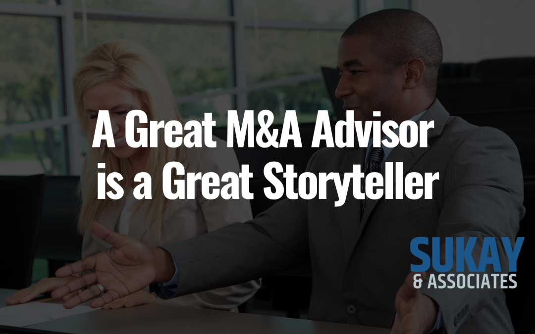 A Great M&A Advisor is a Great Storyteller